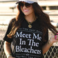 *SALE* RTS Meet Me In The Bleachers Tee