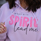 Spirit Lead Me Hoodie