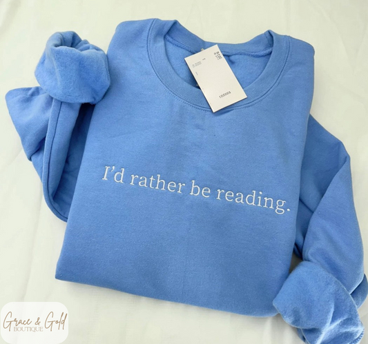I'd Rather Be Reading Sweatshirt