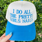 I Do All The Pretty Girls Nails