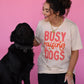Busy Raising Dogs Tee