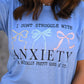 I Don’t Struggle With Anxiety Bow Tee