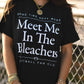 *SALE* RTS Meet Me In The Bleachers Tee