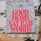 Good moms say bad words- multiple styles