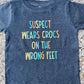 Boys Suspect Wears Crocs On The Wrong Feet Tee