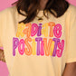Radiate Positivity Tee