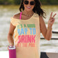 It’s A Good Day To Drink At The Pool Tank/Tee