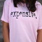 Expensive Tee