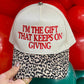 I’m The Gift That Keeps Giving Hat
