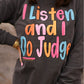 I Listen and I Do Judge Long Sleeve/Tee