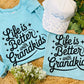 Life Is Better With Grandkids Tee/Sweatshirt