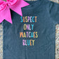 Girls Suspect Only Watches Bluey Tee
