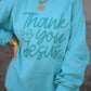 Thank You Jesus Sweatshirt