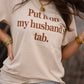 Put It On My Husbands Tab Tee