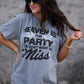 Heaven Is The Party You Don't Want To Miss Tee