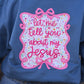 Let Me Tell You About My Jesus Bow Sweatshirt