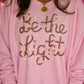 Be The Light Sweathshirt