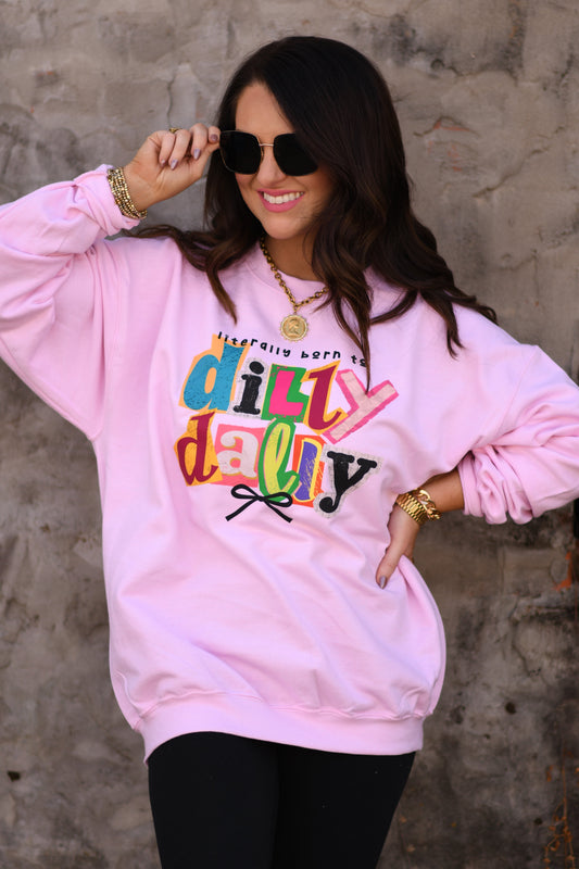 Literally Born To Dilly Dally Tee / Sweatshirt