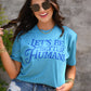 *SALE* RTS LET'S BE BETTER HUMANS TEE