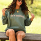 He's Hunting Green Sweatshirts
