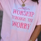 WORSHIP THROUGH THE WORRY STRIPED BOW TEE