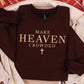 Make Heaven Crowded Sweatshirt *WEEKEND SALE*