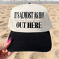 It’s Almost As Hot As My Husband Out Here Hat