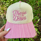 RTS These Are The Days Stripe Hat