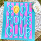 Cool moms club - Multiple Styles