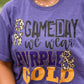 On Game Days We Wear Purple And Gold Tee