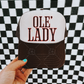 Ole Lady Trucker Hat