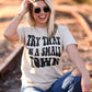 Try That In A Small Town Tee