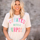Created With A Purpose Tee