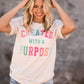 Created With A Purpose Tee