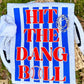 Hit The Dang Ball Baseball - Multiple Styles