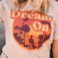 Dream On Tee