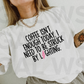 Coffee isn't enough today, I need to be struck by lighting front design tee & sweatshirt