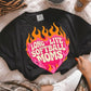 Long Live Softball Moms -  Multiple Styles