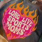 Long Live Sports Moms -  Multiple Styles