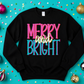 Merry and Bright Sweatshirt *CIJ SPECIAL*