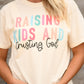 Raising Kids And Trusting God Tee