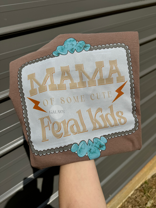 Mama of some cute feral kids tee or sweatshirt