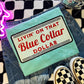 Livin on the blue collar dollar- Multiple Styles