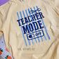 Teacher Mode Graphic Tee | Teacher Shirt Funny | Back to School Teacher Tee | Teacher Outfit Shirt | Comfort Colors Tee