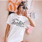 Life is tough darlin but so are you tee or sweatshirt