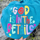 God Is In The Details tee or sweatshirt