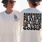 Remember Me In Your Prayers Like You Do In Your Gossip Design