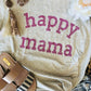 Happy Mama Tee