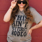 This Ain’t My First Rodeo Tee