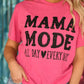 Mama Mode Tee